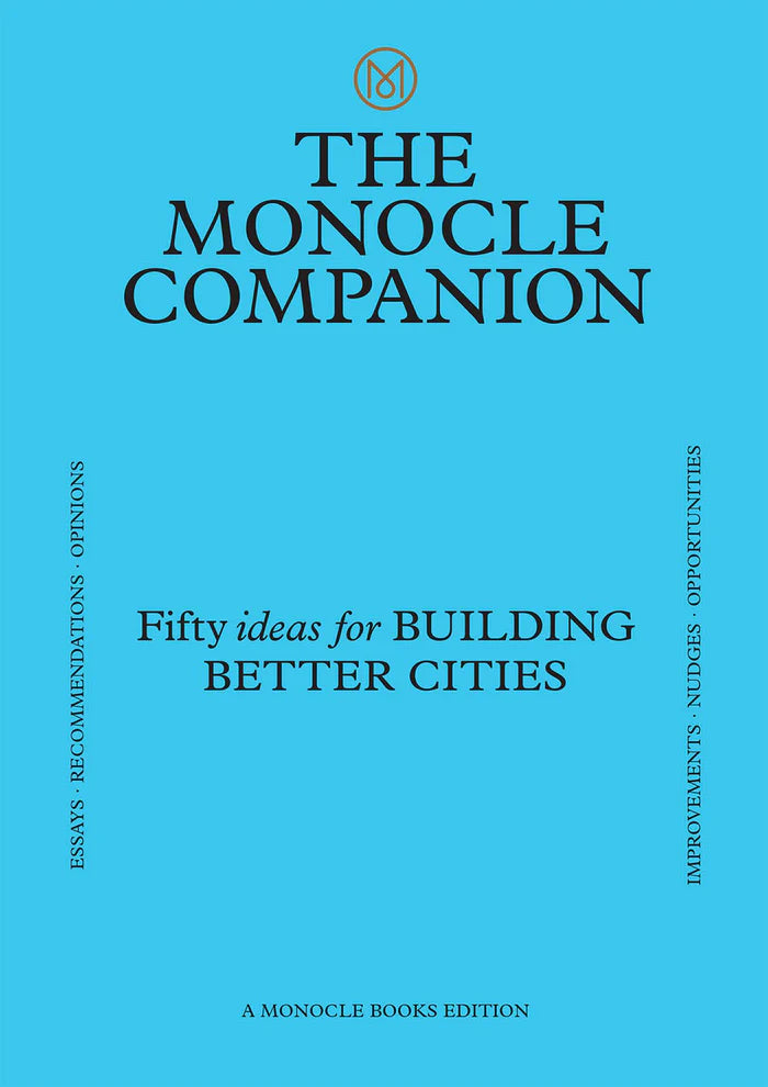 The Monocle Book Companion #4: Fifty Ideas for Building Better Cities