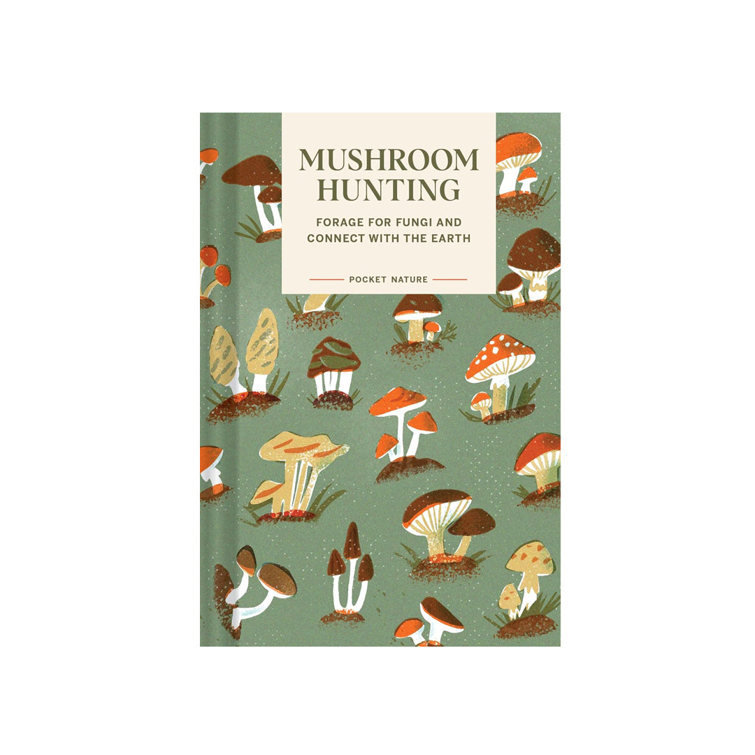 Pocket Nature: Mushroom Hunting, forage for Fungi and Connect with the Earth